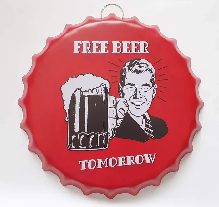 Bottle Cap Iron Painting # Free Beer Tomorrow Vintage tin Sign