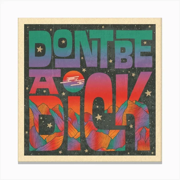 Don T Be A Dick Canvas Print by Inktally