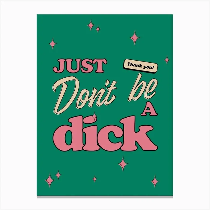 Retro Vintage Just Don’T Be A Dick Canvas Print by Lauren Beth Designs