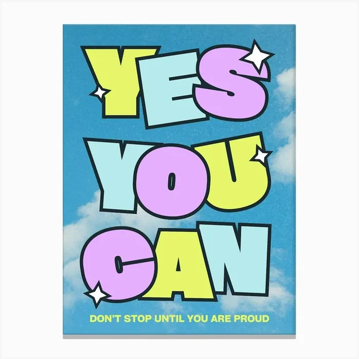 Yes You Can Canvas Print by Dreamer